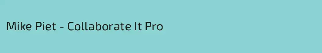 Mike Piet - Collaborate It Pro